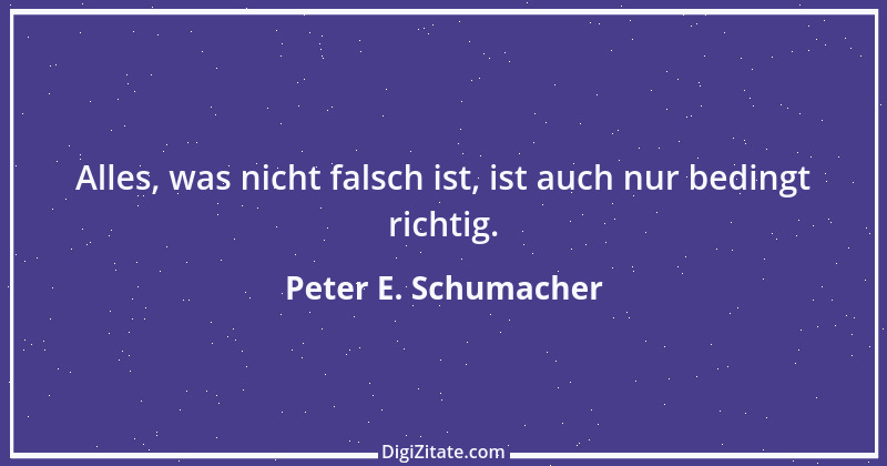 Zitat von Peter E. Schumacher 109