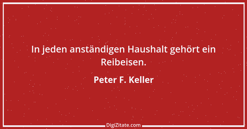 Zitat von Peter F. Keller 51