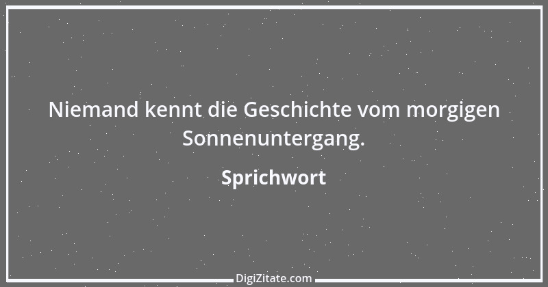 Zitat von Sprichwort 3296