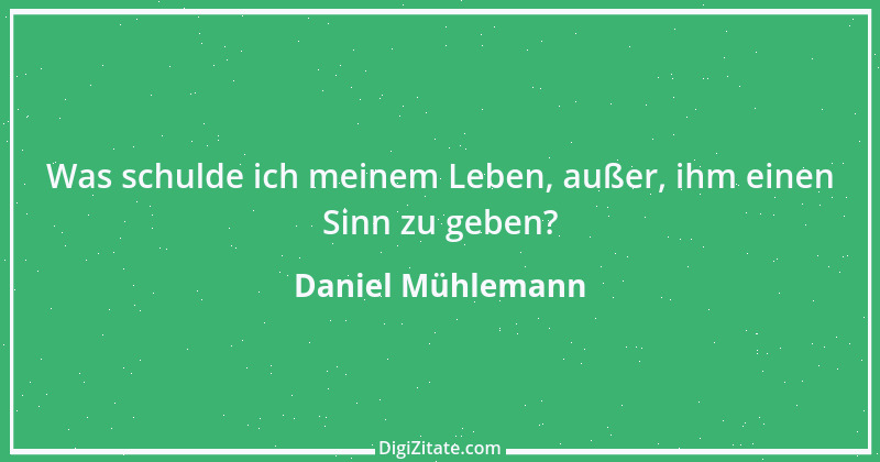 Zitat von Daniel Mühlemann 194