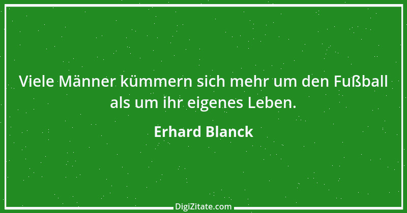 Zitat von Erhard Blanck 860