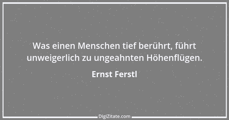 Zitat von Ernst Ferstl 746