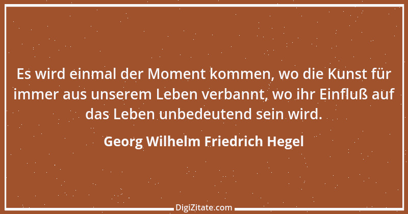 Zitat von Georg Wilhelm Friedrich Hegel 11