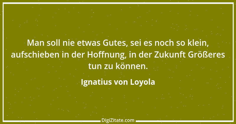 Zitat von Ignatius von Loyola 13