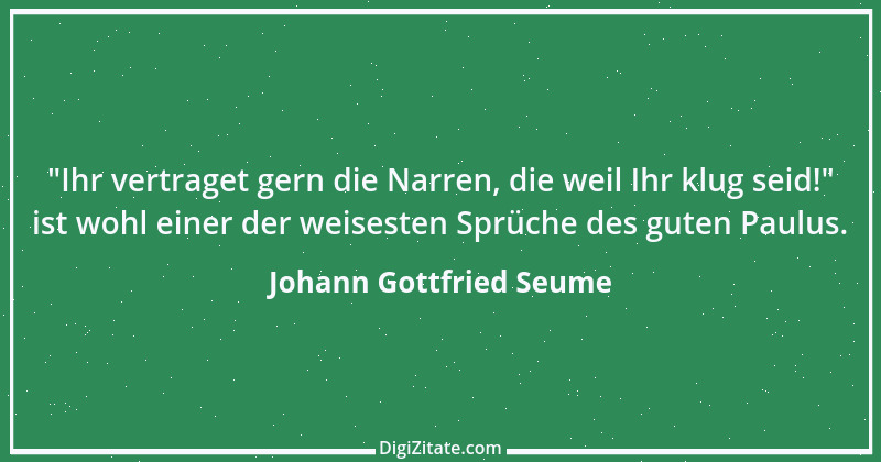 Zitat von Johann Gottfried Seume 238