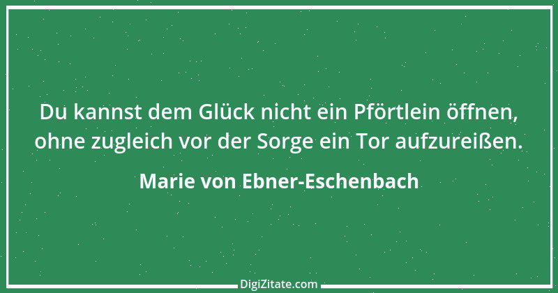 Zitat von Marie von Ebner-Eschenbach 273