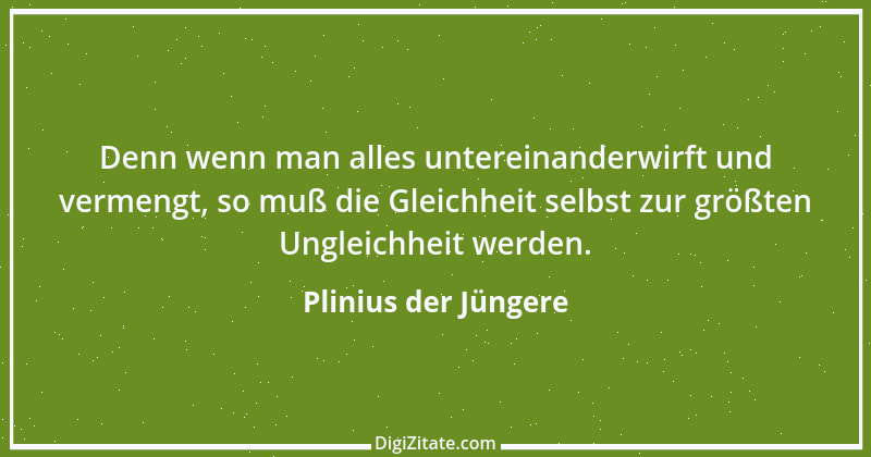 Zitat von Plinius der Jüngere 22