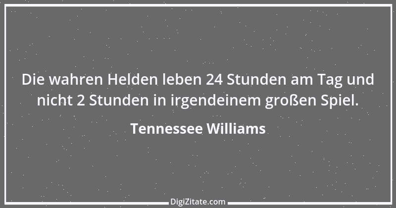 Zitat von Tennessee Williams 5