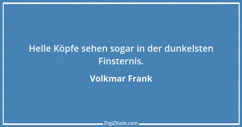 Zitat von Volkmar Frank 143