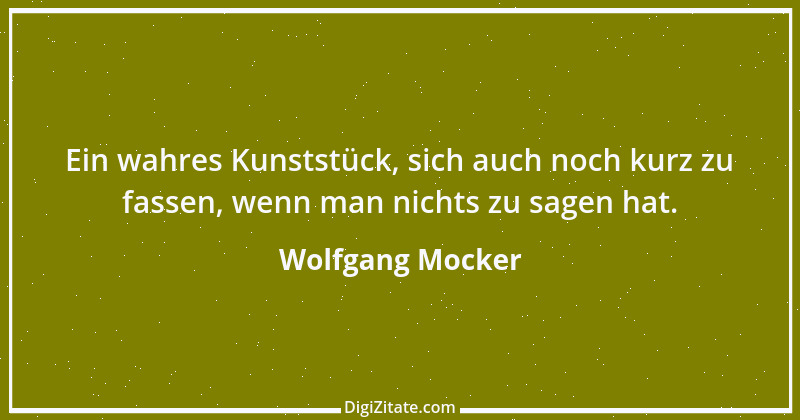 Zitat von Wolfgang Mocker 326