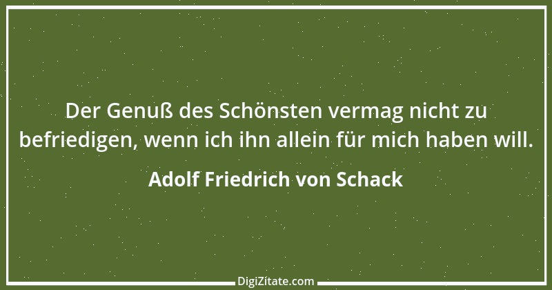 Zitat von Adolf Friedrich von Schack 11