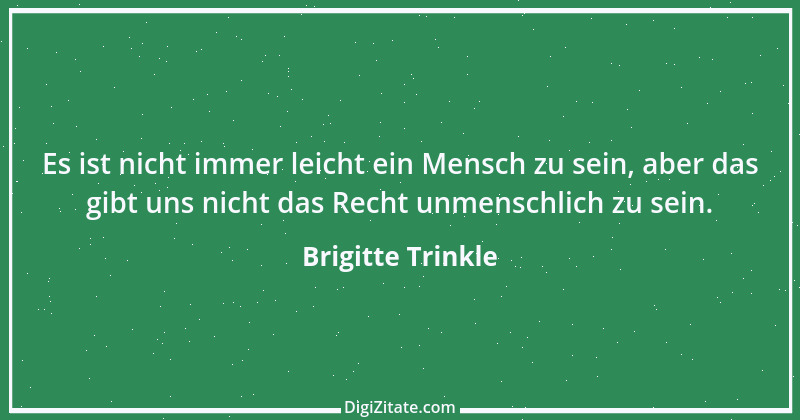 Zitat von Brigitte Trinkle 1