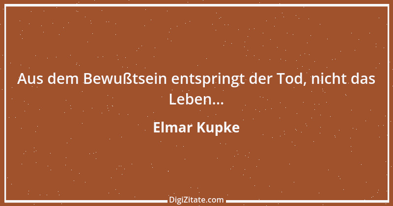 Zitat von Elmar Kupke 114