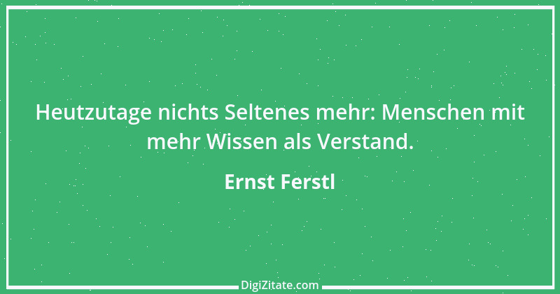 Zitat von Ernst Ferstl 2225