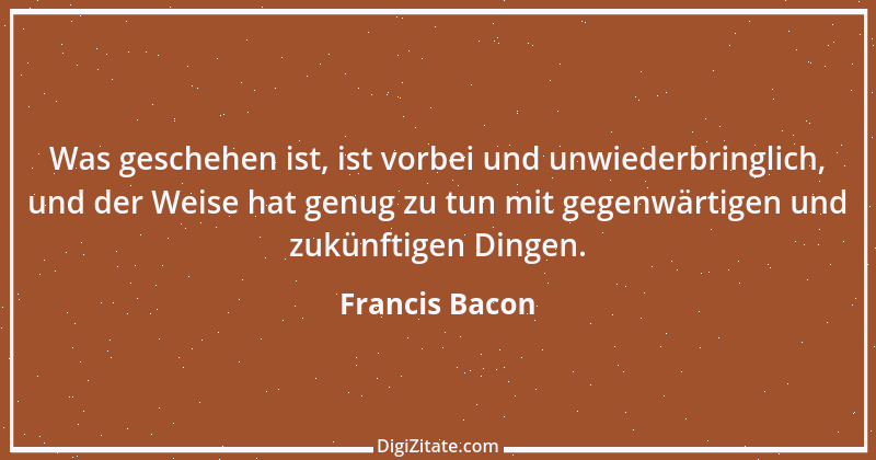 Zitat von Francis Bacon 38