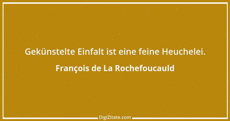 Zitat von François de La Rochefoucauld 697