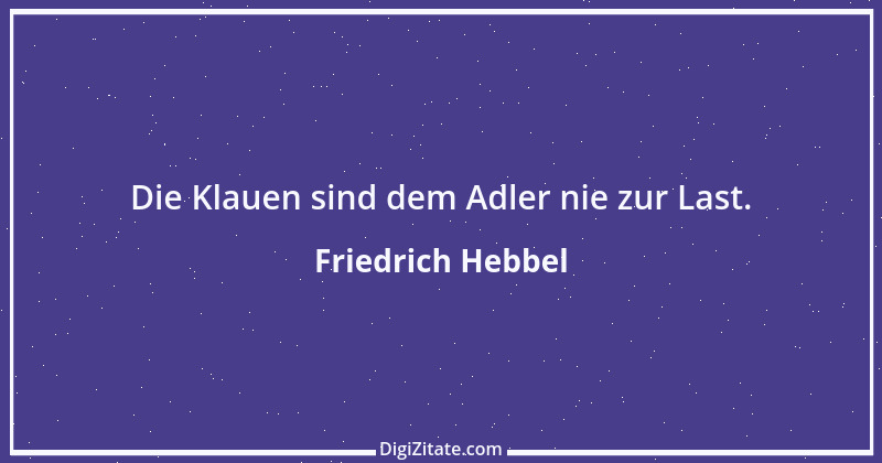 Zitat von Friedrich Hebbel 139