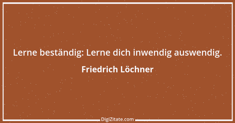 Zitat von Friedrich Löchner 336