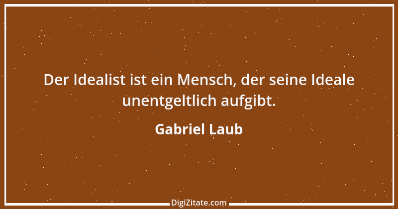 Zitat von Gabriel Laub 80