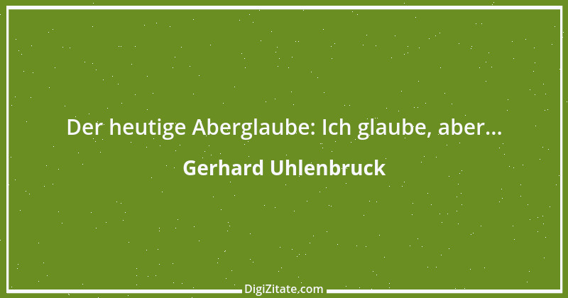 Zitat von Gerhard Uhlenbruck 604