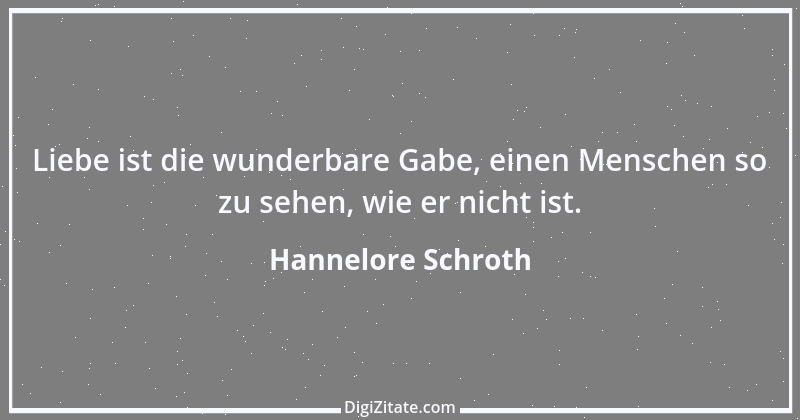 Zitat von Hannelore Schroth 3