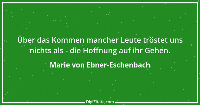 Zitat von Marie von Ebner-Eschenbach 752