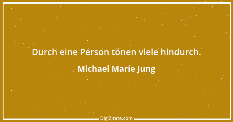 Zitat von Michael Marie Jung 351