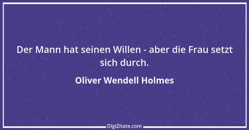 Zitat von Oliver Wendell Holmes 2