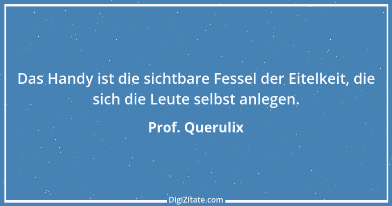 Zitat von Prof. Querulix 76