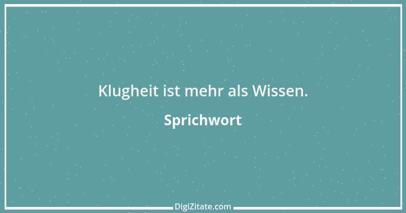 Zitat von Sprichwort 4776