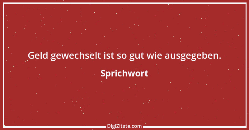 Zitat von Sprichwort 7776