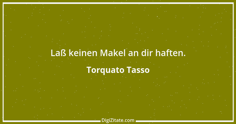 Zitat von Torquato Tasso 10