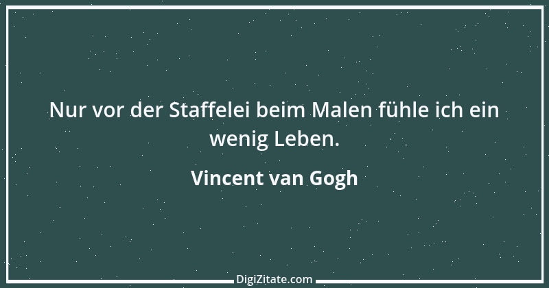 Zitat von Vincent van Gogh 57