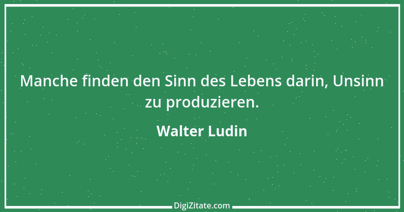 Zitat von Walter Ludin 1286