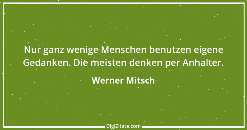 Zitat von Werner Mitsch 488