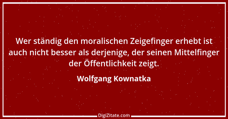 Zitat von Wolfgang Kownatka 28