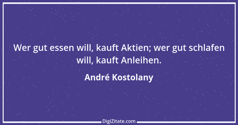 Zitat von André Kostolany 70