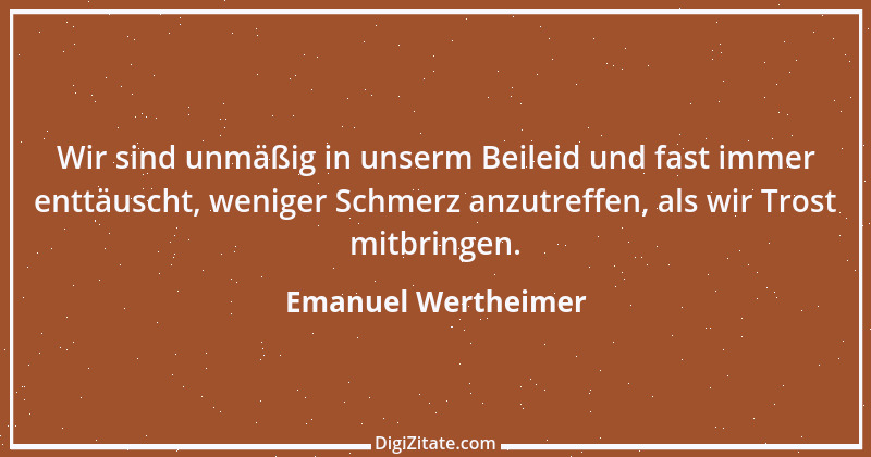 Zitat von Emanuel Wertheimer 381