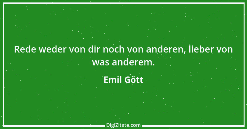 Zitat von Emil Gött 171