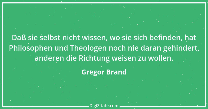 Zitat von Gregor Brand 196