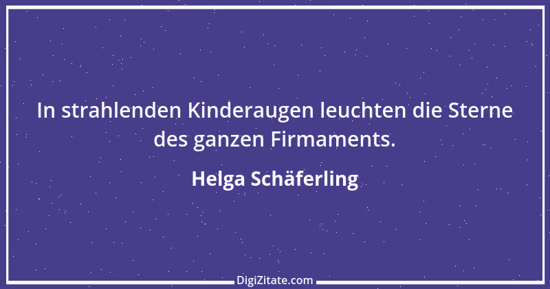 Zitat von Helga Schäferling 61