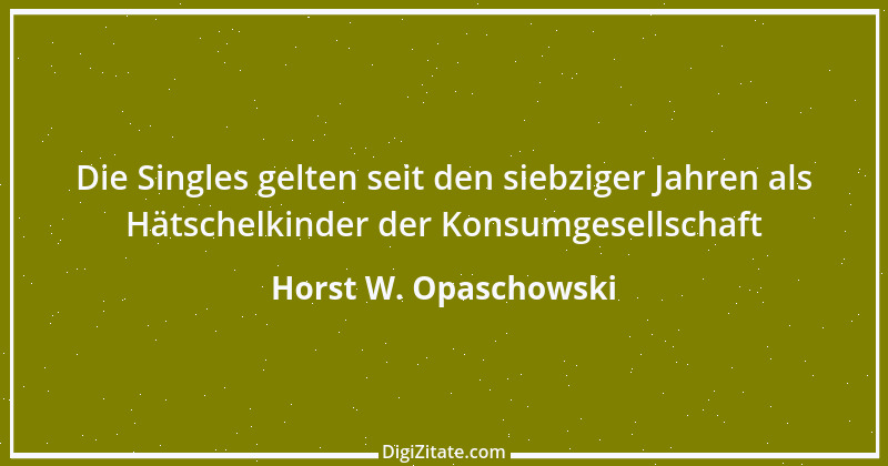 Zitat von Horst W. Opaschowski 3