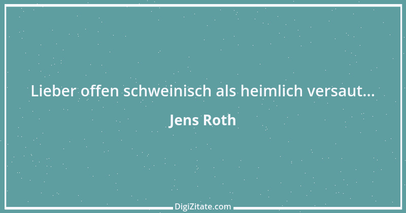 Zitat von Jens Roth 5