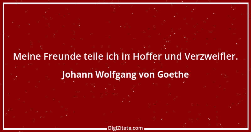 Zitat von Johann Wolfgang von Goethe 306