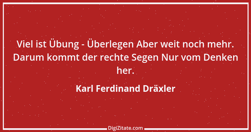 Zitat von Karl Ferdinand Dräxler 1