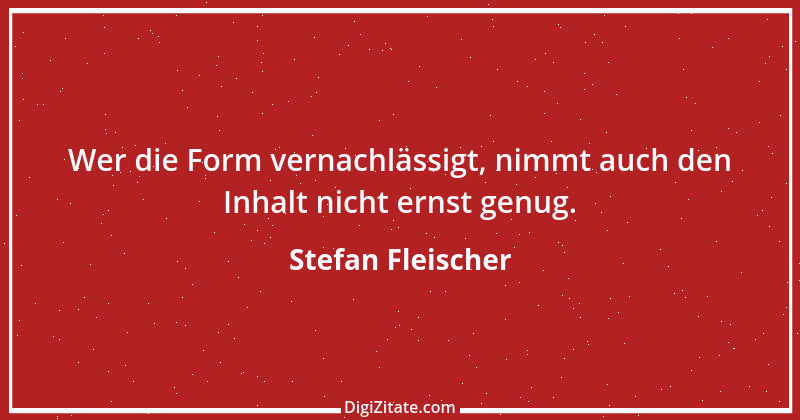 Zitat von Stefan Fleischer 260