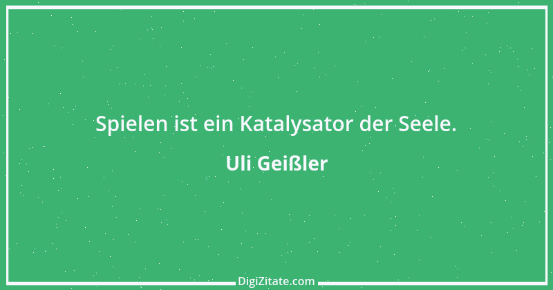 Zitat von Uli Geißler 1