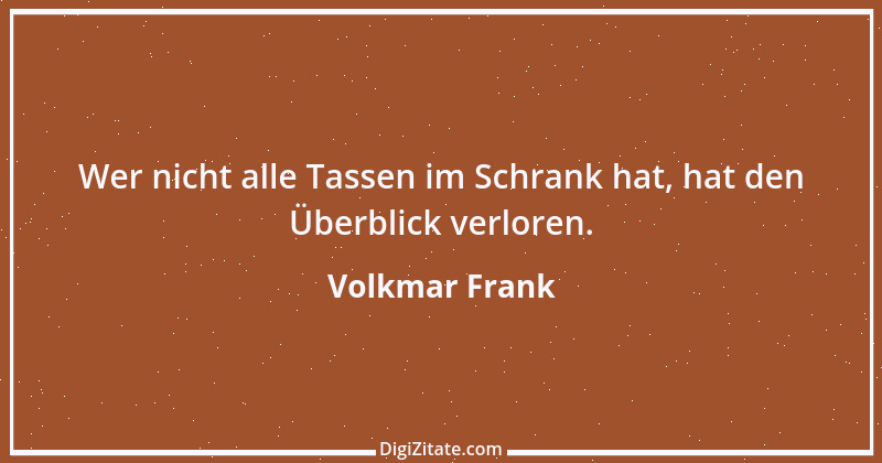 Zitat von Volkmar Frank 144