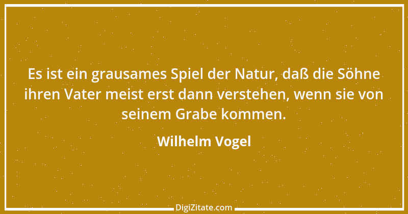 Zitat von Wilhelm Vogel 136