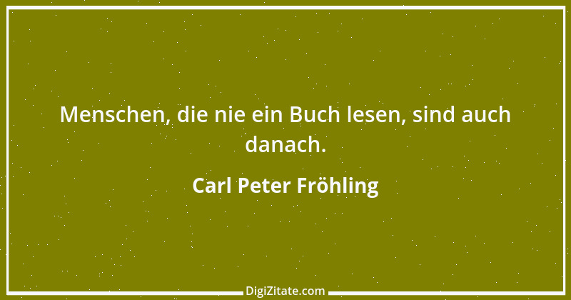 Zitat von Carl Peter Fröhling 24